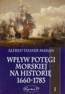 Okładka książki Wpływ potęgi morskiej na historię 1660-1783 t.1