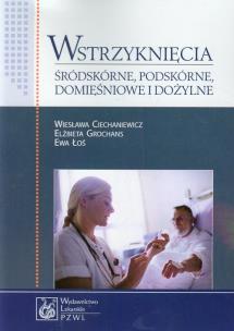 Okładka książki Wstrzyknięcia śródskórne podskórne domięśniowe i dożylne