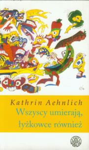 Okładka książki Wszyscy umierają, łyżkowce też