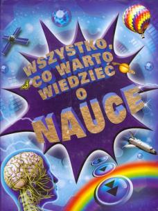 Okładka książki Wszystko co warto wiedzieć o nauce