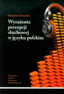Okładka książki Wyrażenia percepcji słuchowej w języku polskim