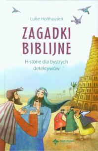 Okładka książki Zagadki biblijne. Historie dla bystrych detektywów