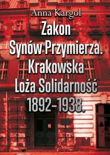 Okładka książki Zakon Synów Przymierza. Krakowsaka Loża...