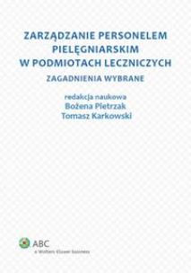 Okładka książki Zarządzanie personelem pielęgniarskim w podmiotach leczniczych