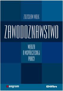 Okładka książki Zawodoznawstwo. Wiedza o współczesnej pracy