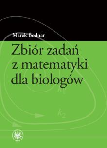 Okładka książki Zbiór zadań z matematyki dla biologów