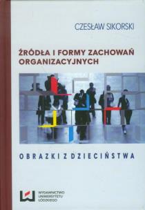 Okładka książki Źródła i formy zachowań organizacyjnych