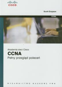 Okładka książki Akademia sieci Cisco CCNA Pełny przegląd poleceń
