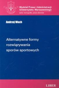 Okładka książki Alternatywne formy rozwiązywania sporów sportowych
