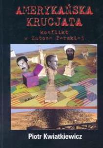 Okładka książki Amerykańska krucjata konflikt w Zatoce Perskiej