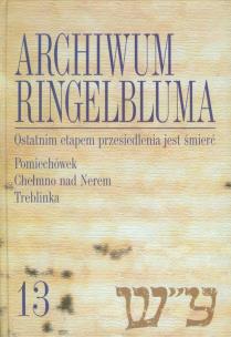 Opakowanie Archiwum Ringelbluma Konspiracyjne Archiwum Getta Warszawy tom 13