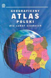 Okładka książki Atlas geograficzny Polski dla szkół średnicj
