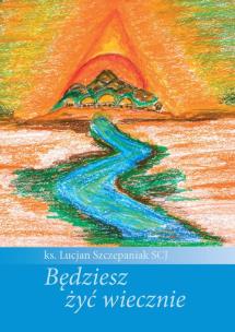 Okładka książki Będziesz żyć wiecznie