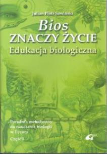 Okładka książki Bios znaczy życie Poradnik metodyczny Część 1