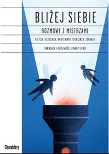 Okładka książki Bliżej siebie Rozmowy z Mistrzami