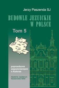 Okładka książki Budowle Jezuickie w Polsce XVI-XVIII w., tom 5
