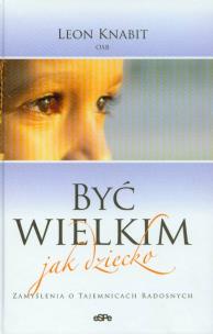 Okładka książki Być wielkim jak dziecko