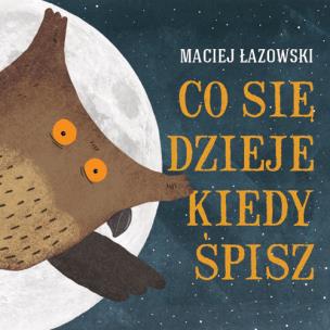 Okładka książki Co się dzieje kiedy śpisz