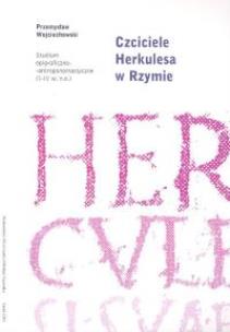 Okładka książki Czciciele Herkulesa w Rzymie. Studium epigraficzno-antropomastyczne (I-IV wiek n.e.)