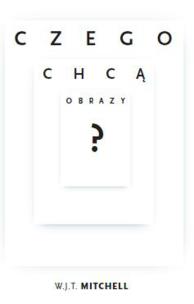 Okładka książki Czego chcą obrazy?