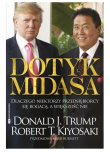 Dotyk Midasa. Autor: Robert T. Kiyosaki. Multiszop.pl Okładka książki Dotyk Midasa