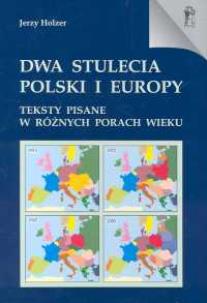 Okładka książki Dwa stulecia Polski i Europy
