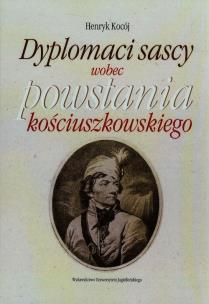 Okładka książki Dyplomaci sascy wobec powstania kościuszkowskiego