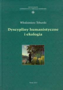 Okładka książki Dyscypliny humanistyczne i ekologia