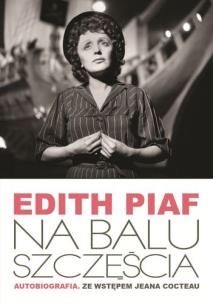 Okładka książki Edith Piaf Na balu szczęścia