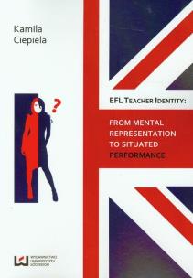 Okładka książki EFL teacher identity From mental representation to situated performance