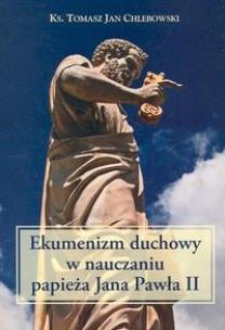 Okładka książki Ekumenizm duchowy w nauczaniu papieża Jana Pawła II
