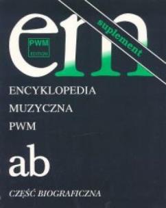 Okładka książki Encyklopedia muzyczna T1 A-B. Suplement PWM