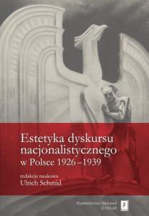 Opakowanie Estetyka dyskursu nacjonalistycznego w Polsce 1926-1939