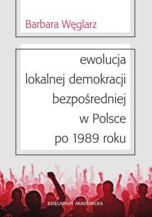 Okładka książki Ewolucja lokalnej demokracji bezpośredniej w Polsce po 1989 roku