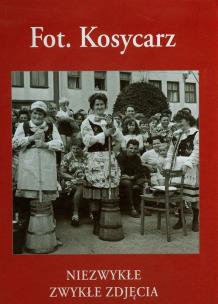 Okładka książki Fot. Kosycarz. Niezwykłe zwykłe zdjęcia Kaszub