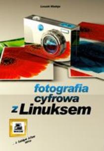 Okładka książki Fotografia cyfrowa z Linuksem