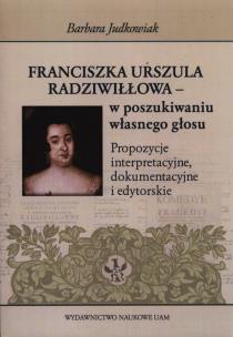 Okładka książki Franciszka Urszula Radziwiłłowa - w poszukiwaniu własnego głosu