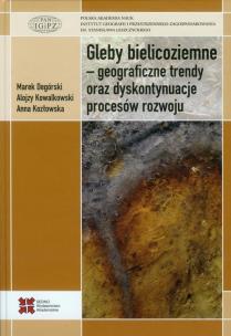 Okładka książki Gleby bielicoziemne geograficzne trendy oraz dyskontynuacje procesów rozwoju