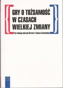 Opakowanie Gry o tożsamość w czasach wielkiej zmiany