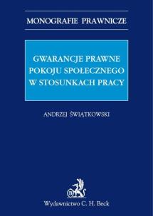 Okładka książki Gwarancje prawne pokoju społecznego w stosunkach pracy.