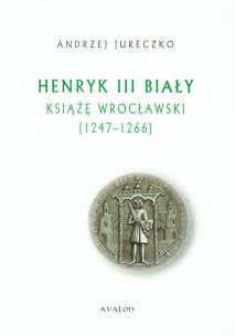 Okładka książki Henryk III Biały