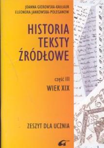 Okładka książki Historia Teksty źródłowe Zeszyt dla ucznia Część 3 Wiek XIX