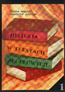 Okładka książki Historia w tekstach źródłowych . Wypisy, Tom 1
