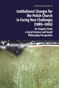 Okładka książki Institutional Changes for the Polish Church in Facing New Challenges (1989-2005)