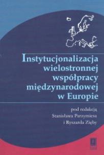 Opakowanie Instytucjonalizacja wielostronnej współpracy międzynarodowej w Europie