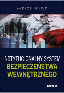 Okładka książki Instytucjonalny system bezpieczeństwa wewnętrznego
