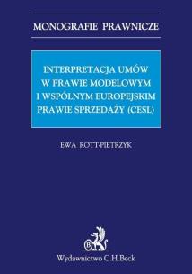 Okładka książki Interpretacja umów w prawie modelowym i wspólnym europejskim prawie sprzedaży (CESL)