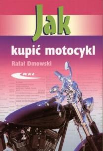 Okładka książki Jak kupić motocykl WKŁ