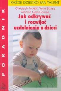 Okładka książki Jak odkrywać i rozwijać uzdolnienia u dzieci
