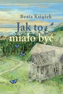 Okładka książki Jak to miało być